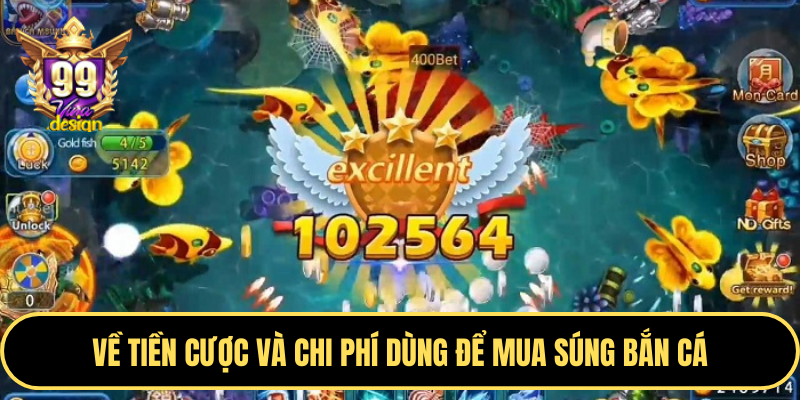 Về tiền cược và chi phí dùng để mua súng bắn cá