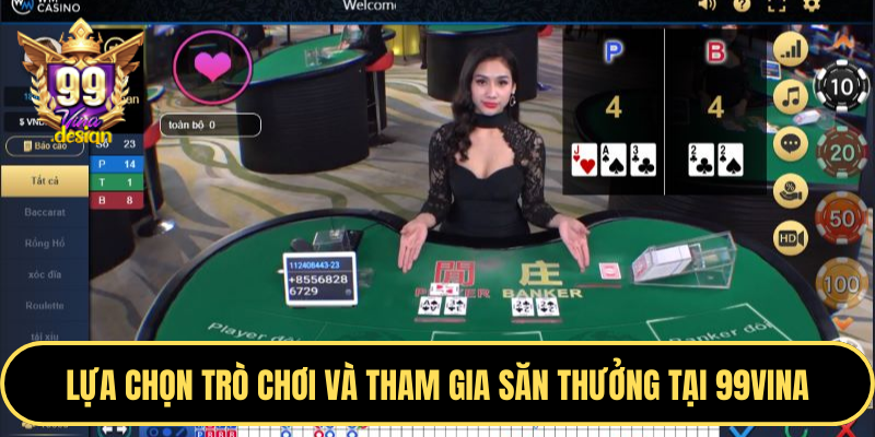 Lựa chọn trò chơi và tham gia săn thưởng tại 99VINA