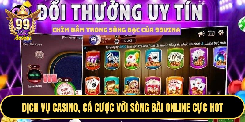 Dịch vụ casino, cá cược với sòng bài online cực hot