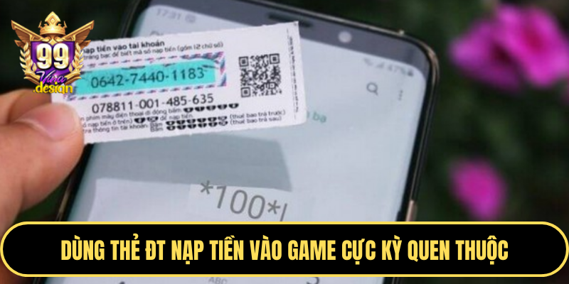 Dùng thẻ ĐT nạp tiền vào game cực kỳ quen thuộc