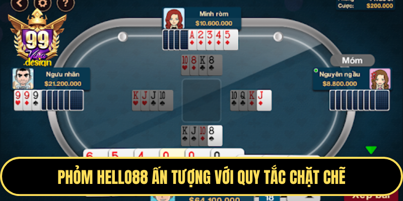 Phỏm Hello88 ấn tượng với quy tắc chặt chẽ