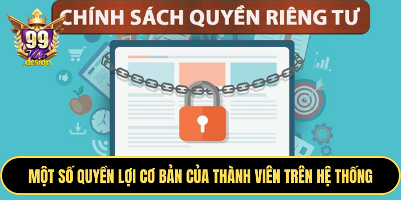Một số quyền lợi cơ bản của thành viên trên hệ thống