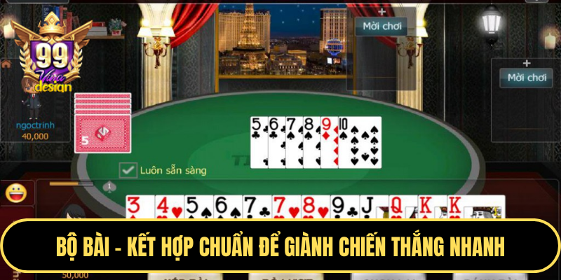 Bộ bài - kết hợp chuẩn để giành chiến thắng nhanh